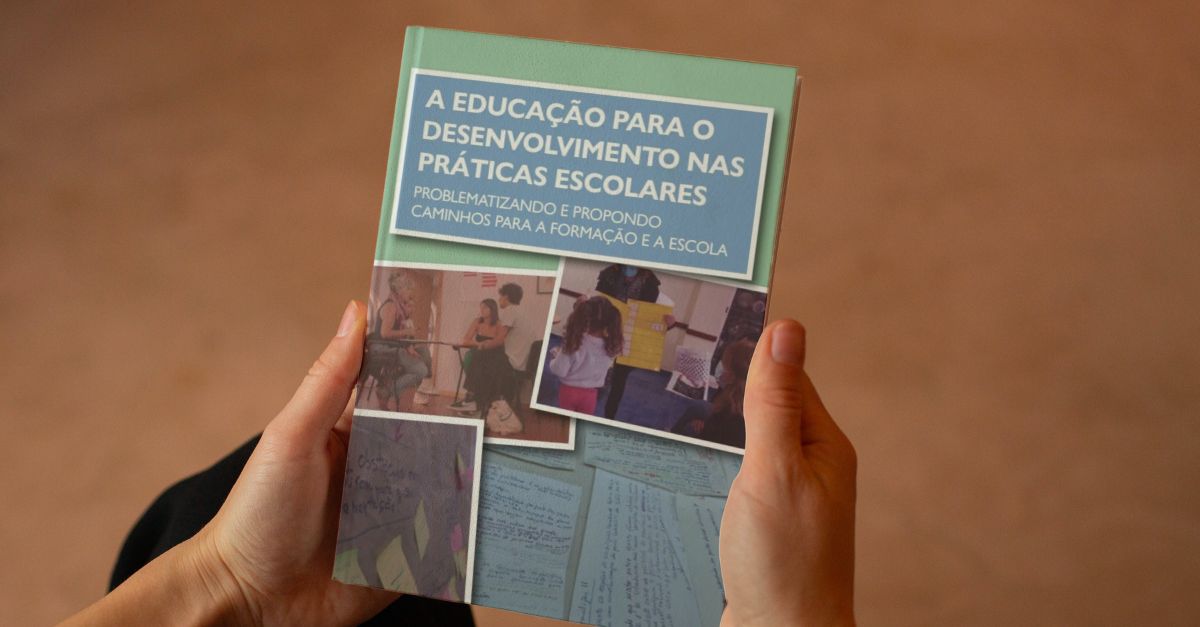 A Educação para o Desenvolvimento nas práticas escolares - problematizando e propondo caminhos para a Formação e a Escola